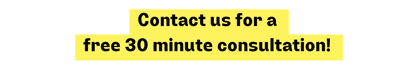 Contact us for a free 30 minute consultation